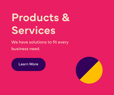 Text reading: 'Products & Services – We have solutions to fit every business need.' with a 'Learn More' button.